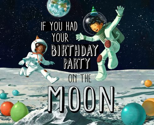 Cover illustration of “If You Had Your Birthday Party on the Moon”